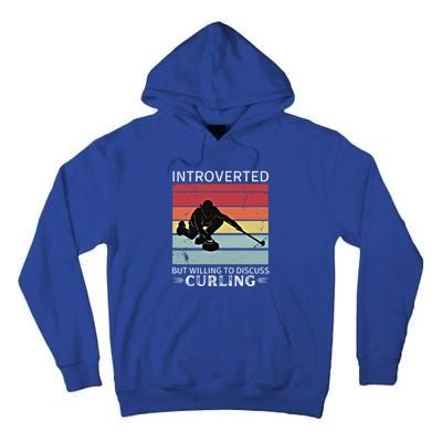 Vintage Curling Introverted But Willing To Discuss Curling Meaningful Gift Tall Hoodie