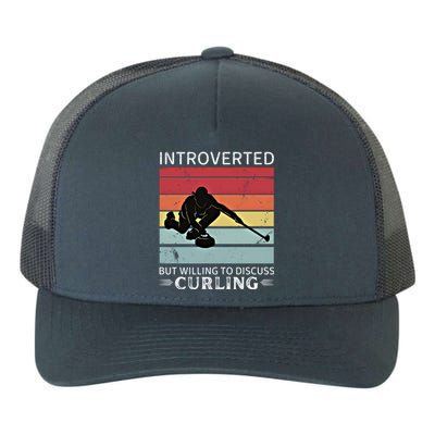 Vintage Curling Introverted But Willing To Discuss Curling Meaningful Gift Yupoong Adult 5-Panel Trucker Hat