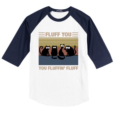 Vintage Cat Kitten Fluff You You Fluffin' Fluff Funny Cats Gift Baseball Sleeve Shirt