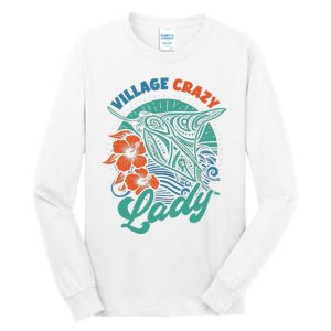 Village Crazy Lady Tall Long Sleeve T-Shirt