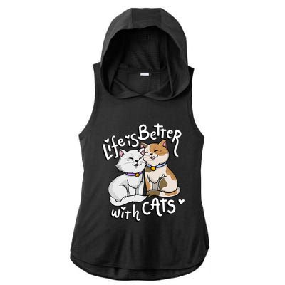 ValentineS Cat Lover Life Is Better With Cats MotherS Day Ladies PosiCharge Tri-Blend Wicking Draft Hoodie Tank