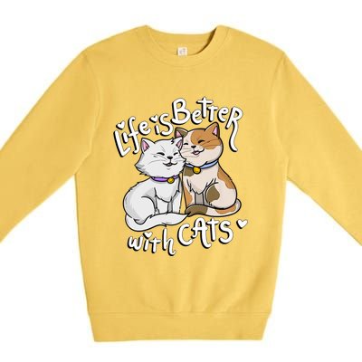 ValentineS Cat Lover Life Is Better With Cats MotherS Day Premium Crewneck Sweatshirt