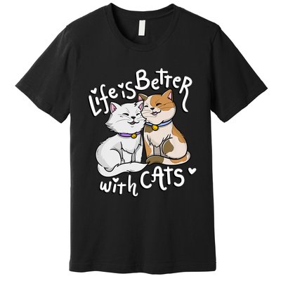 ValentineS Cat Lover Life Is Better With Cats MotherS Day Premium T-Shirt