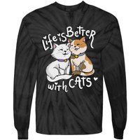 ValentineS Cat Lover Life Is Better With Cats MotherS Day Tie-Dye Long Sleeve Shirt