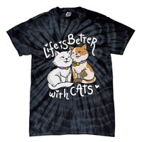 ValentineS Cat Lover Life Is Better With Cats MotherS Day Tie-Dye T-Shirt