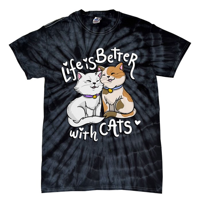 ValentineS Cat Lover Life Is Better With Cats MotherS Day Tie-Dye T-Shirt