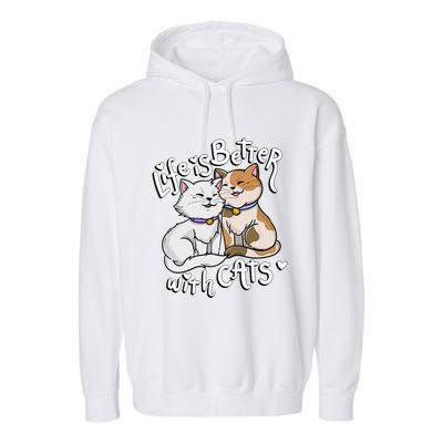 ValentineS Cat Lover Life Is Better With Cats MotherS Day Garment-Dyed Fleece Hoodie