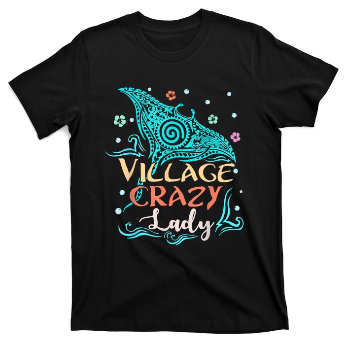 Village Crazy Lady Funny Gift Tiki Hawaiian Polynesian T-Shirt