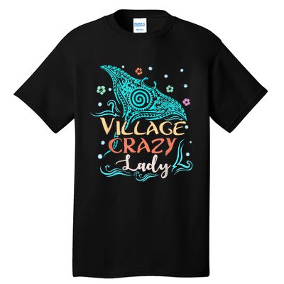 Village Crazy Lady Funny Gift Tiki Hawaiian Polynesian Tall T-Shirt