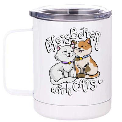 Valentines Cat Lover Life Is Better With Cats Mothers Day 12 oz Stainless Steel Tumbler Cup