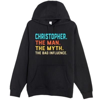 Vintage Christopher Man Myth The Bad Influence First Name Premium Pullover Hoodie