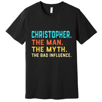 Vintage Christopher Man Myth The Bad Influence First Name Premium T-Shirt