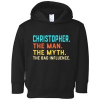 Vintage Christopher Man Myth The Bad Influence First Name Toddler Hoodie
