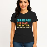 Vintage Christopher Man Myth The Bad Influence First Name Womens T-Shirt