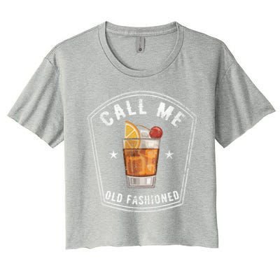 Vintage Call Me Old Fashioned Whiskey Funny Print Cool Gift Women's Crop Top Tee