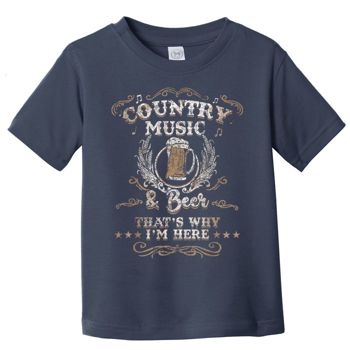 Vintage Country Music And Beer That's Why I'm Here Legends Toddler T-Shirt