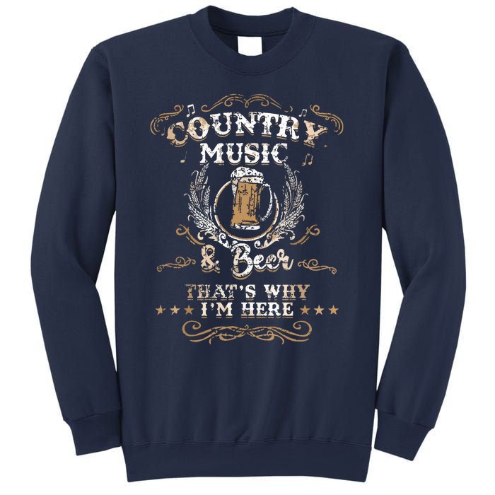 Vintage Country Music And Beer Thats Why Im Here Legends Sweatshirt