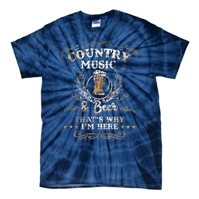 Vintage Country Music And Beer Thats Why Im Here Legends Tie-Dye T-Shirt