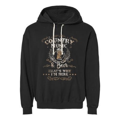 Vintage Country Music And Beer ThatS Why IM Here Legends Garment-Dyed Fleece Hoodie