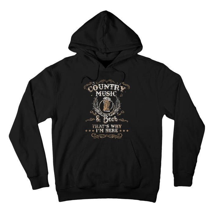 Vintage Country Music And Beer Thats Why Im Here Legends Tall Hoodie