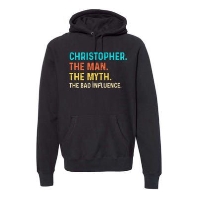 Vintage Christopher Man Myth The Bad Influence First Name Premium Hoodie