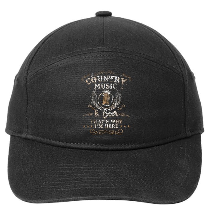 Vintage Country Music And Beer ThatS Why IM Here Legends 7-Panel Snapback Hat