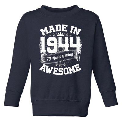 Vintage Crown Made In 1944 80 Years Of Being Awesome Toddler Sweatshirt