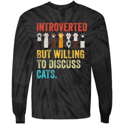 Vintage Cat Meow Introverted But Willing To Discuss Cats Tie-Dye Long Sleeve Shirt