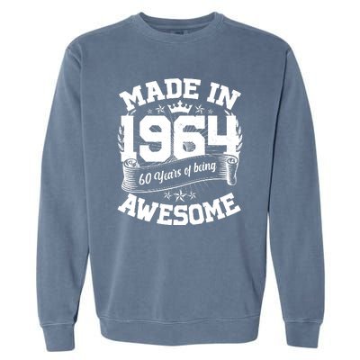 Vintage Crown Made In 1964 60 Years Of Being Awesome Garment-Dyed Sweatshirt