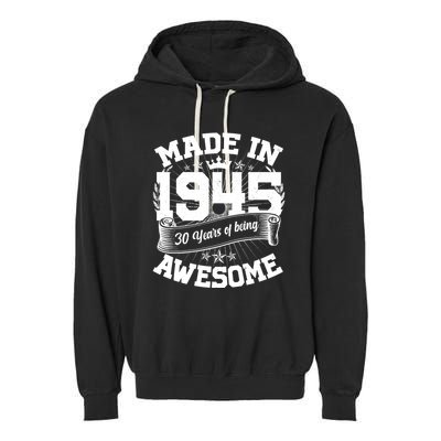 Vintage Crown Made In 1945 80 Years Of Being Awesome Garment-Dyed Fleece Hoodie