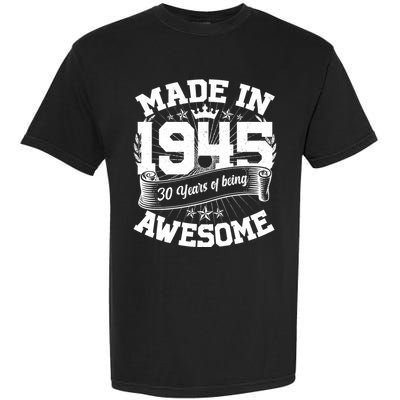 Vintage Crown Made In 1945 80 Years Of Being Awesome Garment-Dyed Heavyweight T-Shirt