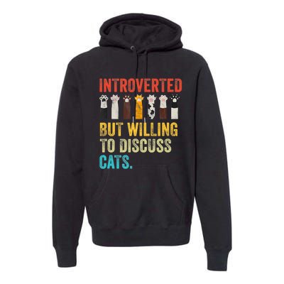 Vintage Cat Meow Introverted But Willing To Discuss Cats Premium Hoodie