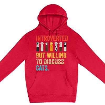 Vintage Cat Meow Introverted But Willing To Discuss Cats Premium Pullover Hoodie