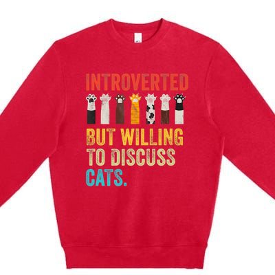 Vintage Cat Meow Introverted But Willing To Discuss Cats Premium Crewneck Sweatshirt