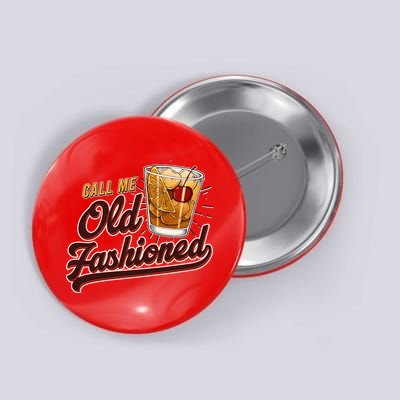Vintage Call Me Old Fashioned Button
