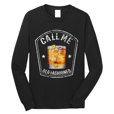 Vintage Call Me Old Fashioned Whiskey Funny Bourbon Long Sleeve Shirt