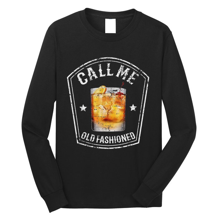 Vintage Call Me Old Fashioned Whiskey Funny Bourbon Long Sleeve Shirt