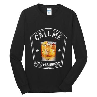 Vintage Call Me Old Fashioned Whiskey Funny Bourbon Tall Long Sleeve T-Shirt