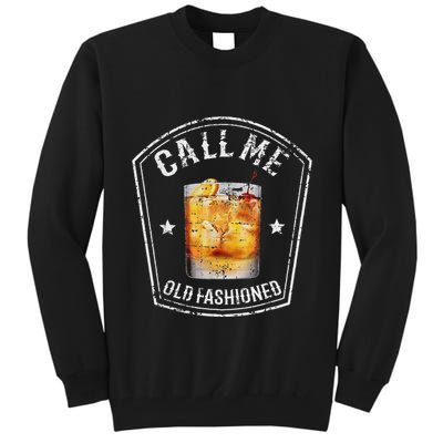 Vintage Call Me Old Fashioned Whiskey Funny Bourbon Tall Sweatshirt