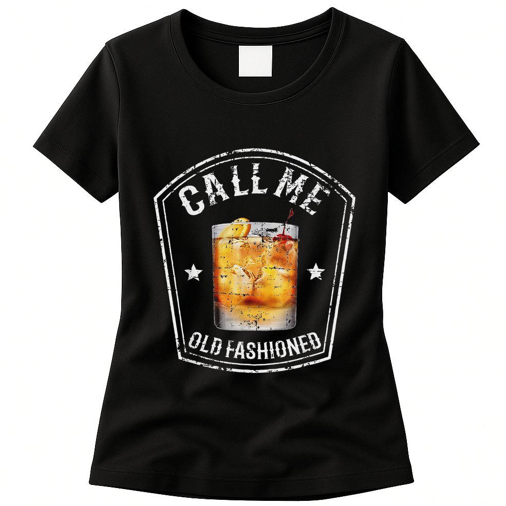 Vintage Call Me Old Fashioned Whiskey Funny Bourbon Womens T-Shirt