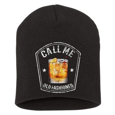 Vintage Call Me Old Fashioned Whiskey Funny Bourbon Short Acrylic Beanie