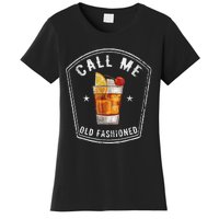 Vintage Call Me Old Fashioned Whiskey Funny Women's T-Shirt