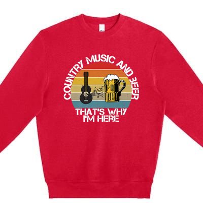 Vintage Country Music And Beer That's Why I'm Heres Premium Crewneck Sweatshirt