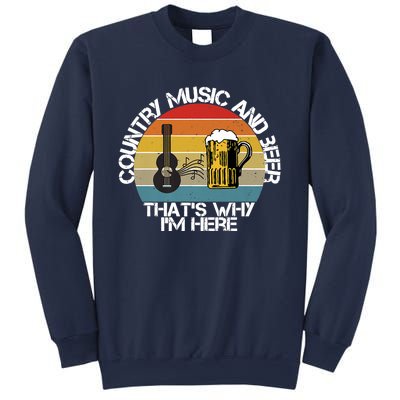 Vintage Country Music And Beer That's Why I'm Heres Sweatshirt