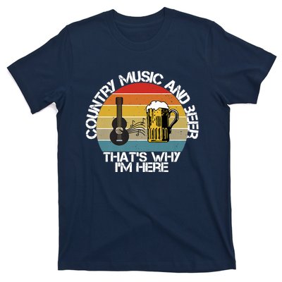 Vintage Country Music And Beer That's Why I'm Heres T-Shirt