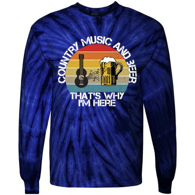 Vintage Country Music And Beer That's Why I'm Heres Tie-Dye Long Sleeve Shirt