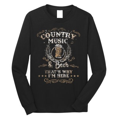 Vintage Country Music And Beer ThatS Why IM Here Legends Long Sleeve Shirt