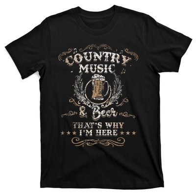 Vintage Country Music And Beer ThatS Why IM Here Legends T-Shirt