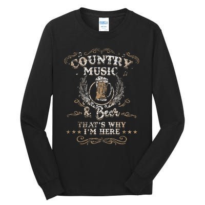 Vintage Country Music And Beer ThatS Why IM Here Legends Tall Long Sleeve T-Shirt