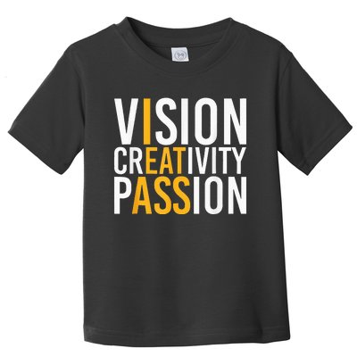 Vision Creativity Passion Toddler T-Shirt